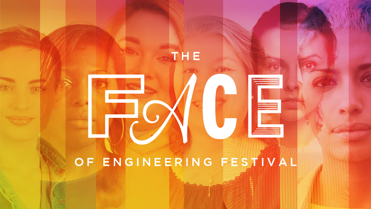 A collage of women's faces with a yellow/orange/pink/purple gradient filter. Overlaid text reads 'The Face of Engineering Festival'