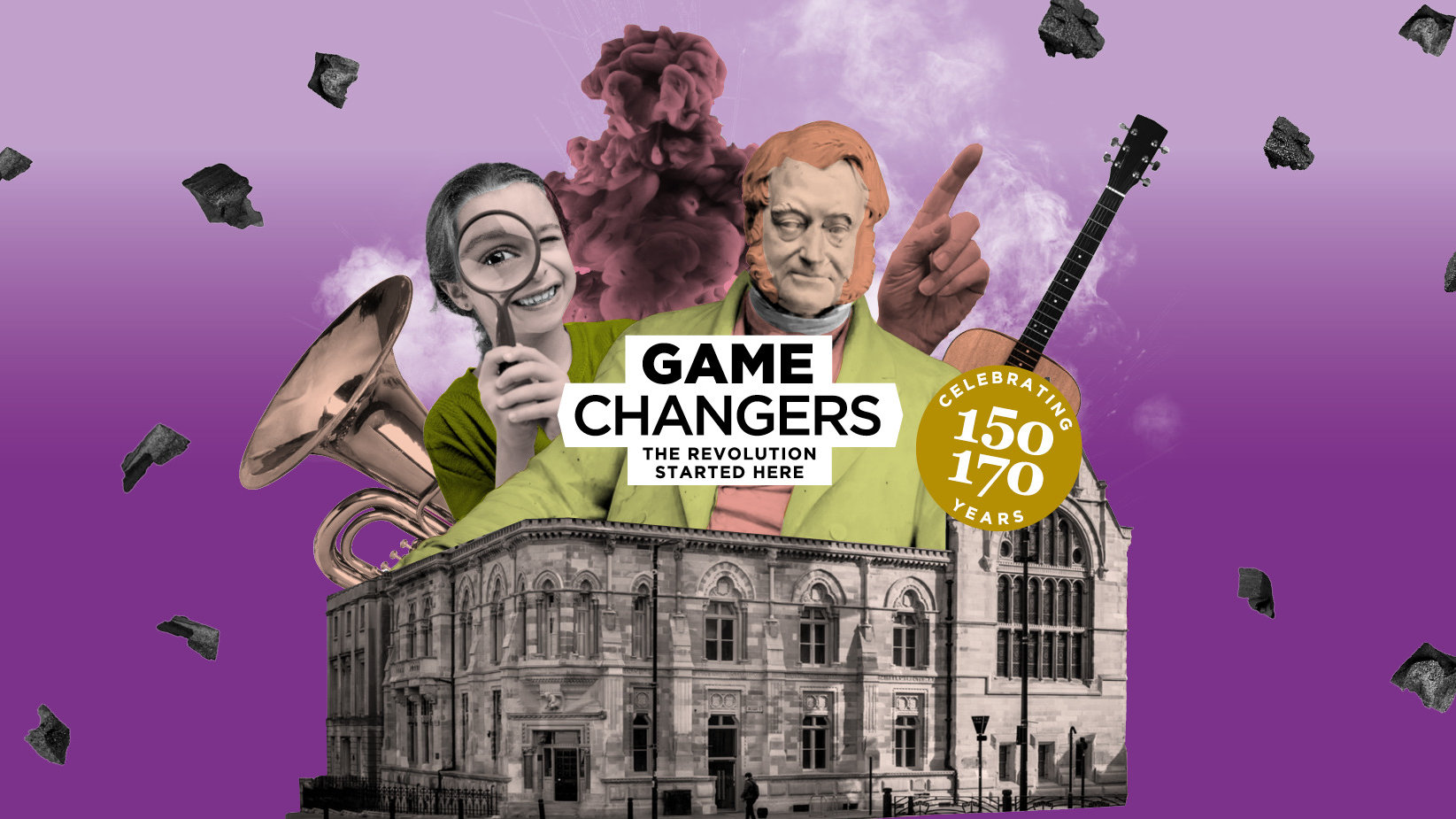 A collage of photographic images set against a purple background. Image features an old gothic building (The Common Room) with musical instruments, a statue, a child with a magnifying glass, a pointing hand, steam and smoke popping out of the rood. Overlaid text reads 'Game Changers The Revolution Started Here' and 'Celebrating 150/170 years'